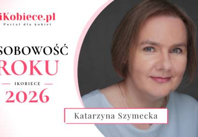 Osobowość Roku iKobiece 2026: Katarzyna Szymecka